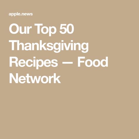 Our Top 50 Thanksgiving Recipes — Food Network The Kitchen Food Network Recipes, Vegetarian Thanksgiving Recipes, The Kitchen Food Network, Food Network Chefs, Thanksgiving Food Sides, Best Thanksgiving Recipes, Gluten Free Thanksgiving, Food Network Star, Vegetarian Thanksgiving