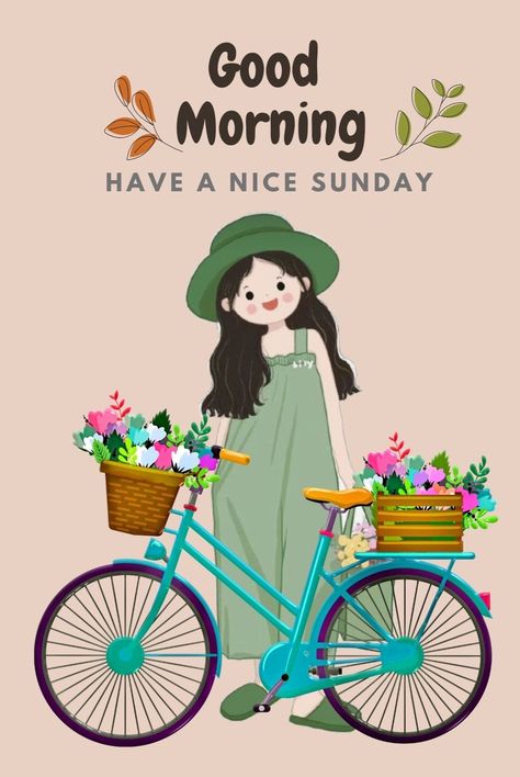 Happy Sunday Good Morning, Cute Morning Quotes, Good Morning Wish, Bicycle With Flowers, Good Morning Sister Quotes, Have A Nice Sunday, Good Morning Sun, Good Morning Sunday Images, Sunday Morning Quotes