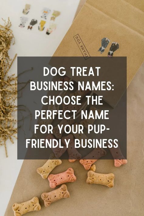 Dog Treats Business Ideas, Dog Bakery Name Ideas, Dog Treat Business Name Ideas, How To Start A Dog Treat Business, Dog Treat Business Names, Treat Business Names, Dog Treat Business, Dog Treat Packaging, Bakery Names