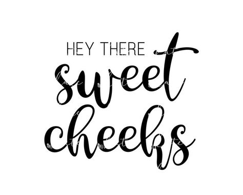 Hey There Sweet Cheeks Sign, Hey Sweet Cheeks, Powder Room Wall Decor, Bathroom Svg, Bathroom Quotes Funny, Bathroom Quotes, Bathroom Decals, Hello Sweet Cheeks, Farmhouse Entryway