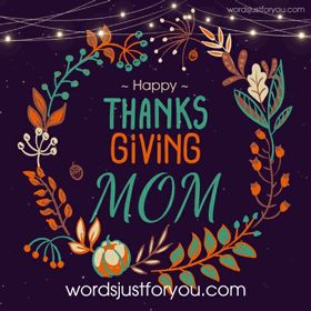 Happy Thanksgiving Mom, Free Thanksgiving Cards, Mom Images, Thanksgiving Bible Verses, Thanksgiving Mom, Happy Birthday Black, Gif Images, Happy Thanksgiving Quotes, Happy Thanksgiving Day