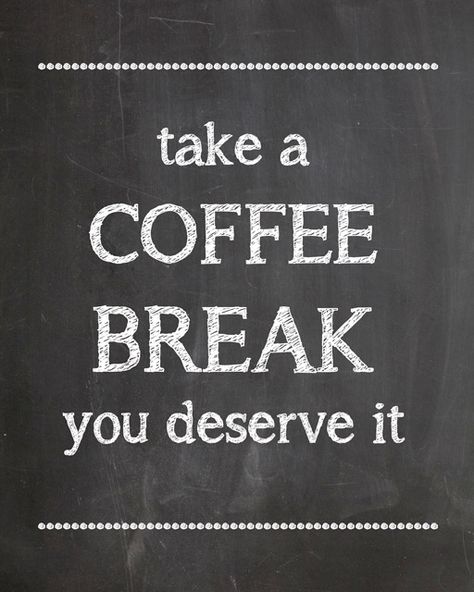 Take a Coffee Break you deserve it - Free Printable -thediydreamer.com Coffee Printables, Coffee Talk, Coffee Carts, Break Time, Gourmet Coffee, Irish Coffee, You Deserve It, Coffee Cafe, Coffee Love