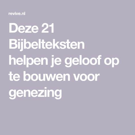 Deze 21 Bijbelteksten helpen je geloof op te bouwen voor genezing Woord Van God, God Is, Bible Words, Bible