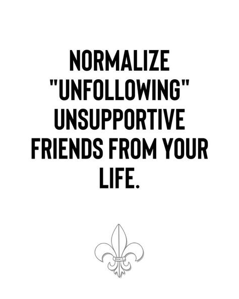 NORMALIZE “UNFOLLOWING" UNSUPPORTIVE FRIENDS FROM YOUR LIFE. Unsupportive Friends Quotes, Unsupportive Friends, Recovery Center, Self Centered, Deep Quotes, Friends Quotes, Growth Mindset, Quotes Deep, Positive Affirmations