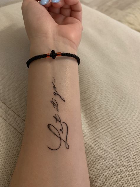 Let it go tattoo Just Let It Go Tattoo, Let Them Go Tattoo Ideas, Let Them Tatoos, Just Let Them Tattoo, Let Go Tattoo Ideas, Let It Go Tattoos For Women, Let Them Tattoo Fonts, Let Them Tattoo Ideas On Hand, Let Them Go Tattoo