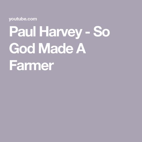 Paul Harvey - So God Made A Farmer So God Made A Farmer, God Made A Farmer, Paul Harvey, Everything Country, A Farmer, Farmer