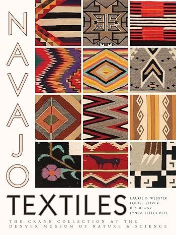 Navajo Textiles: The Crane Collection at the Denver Museum of Nature and Science: Webster, Laurie D., Stiver, Louise, Begay, D. Y., Pete, Lynda Teller, Hedlund, Ann Lane: 9781607326724: Amazon.com: Books Navajo Weaver, Navajo Textiles, Denver Museums, New Mexico History, Navajo Pattern, Navajo Weaving, Navajo Rug, University Of New Mexico, Nature Museum