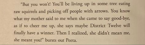 Page 90 of the hunger games (hunger games book 1) by author suzanne collins Hunger Games Book Pages, Hunger Games Book Quotes, Hunger Games Book, The Hunger Games Book, Hunger Games Books, Book Reading Journal, Suzanne Collins, Cheer Me Up, Book Reading