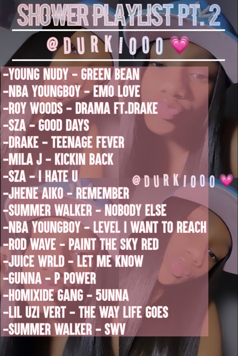 Female Rap Playlist, Shower Playlist Songs, Pop Out Songs For Black Couples, Shower Music Playlist, Shower Playlist Names, Vibin Playlist, Hood Playlist Songs, Shower Playlist, Party Music Playlist