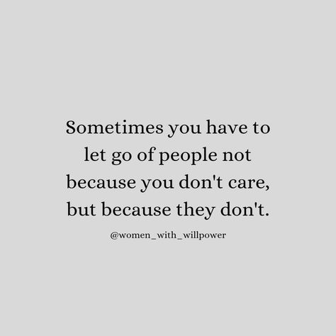 It's ok to let go of people not because you don't care it's because they don't 😑🔥💯 Follow @women_with_willpower for more Motivational and inspirational quotes #femalequotes #womenempowermentquotes #womenhelpingwomen #empowermentquotes #enterpreneurquotes #dailyinspirationalquotes #dailyinspiration #dailyimprovement #selfreflection #selfrealisation #selfworth #selfhelp #emotionalquotes #permission #motivateyourself #motivationalquotes #inspirationforwomen #believe #quotesforher #femalequotes... Quotes About Letting People Down, I Feel Like You Dont Care Quotes, Don’t Let A Good Woman Go, Don’t Expect The Same, Letting Go Of People Quotes, Letting People Go Quotes, You Dont Care Quotes, Let People Go Quotes, Begging Quotes