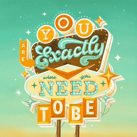 You Are Exactly Where You Need To Be Retro Sign Neon Sign Poster, Vintage Sign Illustration, Retro Sign Lettering, Retro Signs Vintage, Retro Neon Signs, Vintage Neon Signs Retro, 50s Font Retro, Old Neon Signs Retro, Retro Lettering