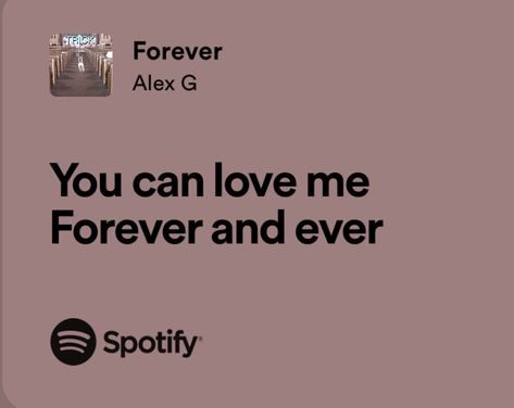 Love Lyrics Quotes, I Wait For You, Alex G, Forever And Ever, Beautiful Lyrics, Music Quotes Lyrics, I Love My Girlfriend, Love Me Forever, Music Heals