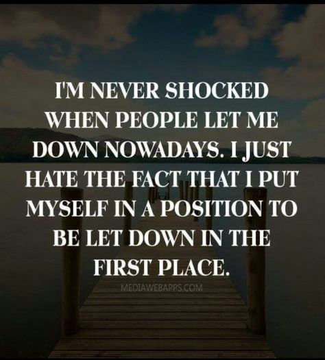 I'm not a fan of letting people down either, but every now and then we all screw up Let Down Quotes, Down Quotes, Let Me Down, Let Down, E Card, Meaningful Quotes, The Words, Great Quotes, Mantra