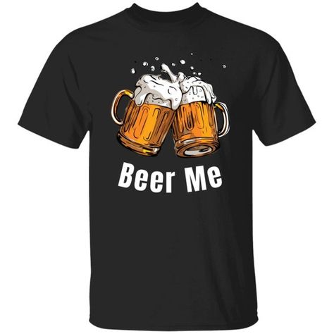 Beer Me T-shirt Funny Beer Tee Beer Lover Shirt Beer Tshirt - Etsy Beer Shirts For Women, Beer Tshirt Design Ideas, Beer Tee Shirts, Craft Beer Tshirt, Ultra Beer Shirts, Bachelor Party Shirts, Funny Drinking Shirts, Beer Humor, Unique Gifts For Him