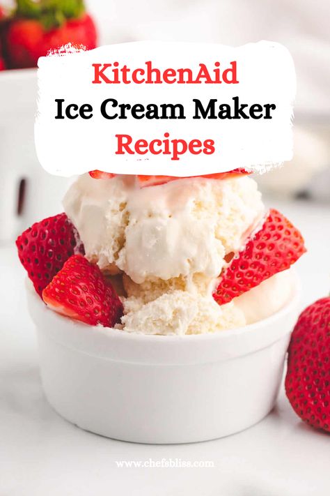 15+ Best KitchenAid Ice Cream Maker Recipes to Try Now! – ChefsBliss