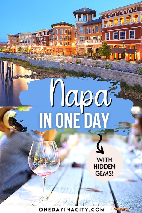 Napa in One Day Itinerary with Hidden Gems: Napa Valley California Travel Guide Napa Valley Photography, Napa Day Trip, Napa Valley Day Trip, Best Napa Valley Wineries, Napa Photo Ideas, Napa In October, Napa In January, Things To Do In Napa California, What To Do In Napa Valley