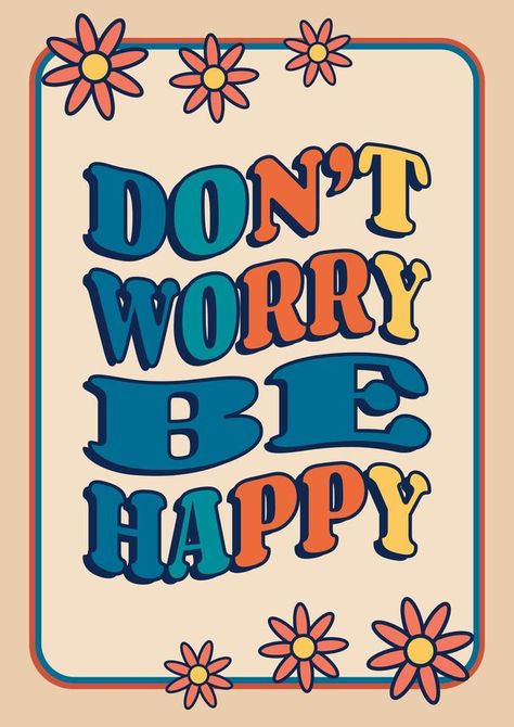 Don't Worry be Happy phrase, groovy poster in 1970s style, lettering in groovy style, vector banner, poster, card with quotation in 70s old fashioned style. Groovy Poster, Dont Worry Be Happy, Old Fashioned Style, Record Painting, Don't Worry Be Happy, Band Camp, 1970s Style, Vector Banner, Painting Inspo