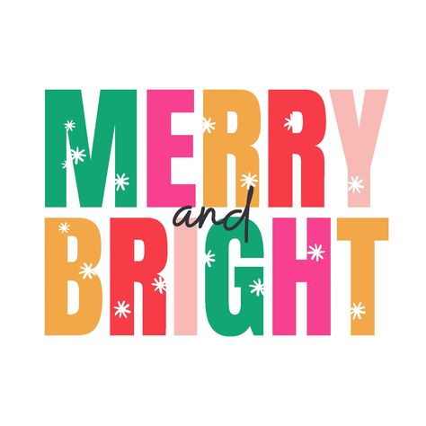 Merry And Bright Sweatshirt, Bright Christmas Aesthetic, Merry And Bright Wallpaper, Merry And Bright Christmas Party, Merry And Bright Christmas Decor, Christmas Word Art, Merry And Bright Svg, Merry Christmas Decor, Merry Everything