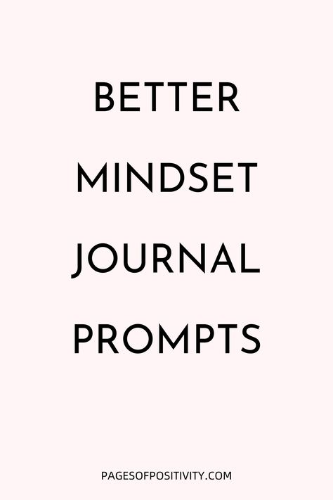 a pin that says in a large font Better Mindset Journal Prompts Self Reflection Journal Prompts, Mindset Journal Prompts, Changing Mindset, Reflection Journal Prompts, Mindset Journaling, Best Journal Prompts, Journal Prompts For Beginners, Self Reflection Journal, Journal Prompts For Adults