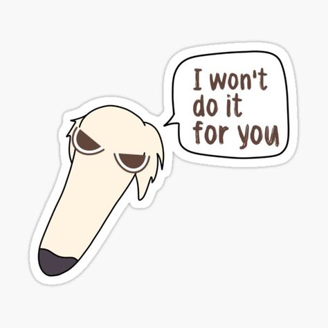 Let me do it for you - I won’t do it for you - dog - borzoi dog - Kumi • Millions of unique designs by independent artists. Find your thing. Couples Decor, Borzoi Dog, Dog Stickers, Dog Drawing, White Bedding, Dog Memes, I Win, Art Works, You And I