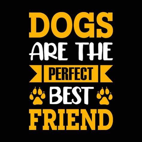 Dogs are the perfect best friend dog quo... | Premium Vector #Freepik #vector #t-shirt-designs #t-shirt-print #t-shirt-graphic #t-shirt-graphics Dog Tshirt Design, Miss You Dad Quotes, Quotes T Shirt, Miss You Dad, Free T Shirt Design, Shirt Graphics, Dog Vector, Design Tshirt, Free Tshirt