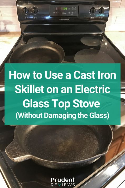 How to Use a Cast Iron Skillet on an Electric Glass Top Stove (Without Damaging the Glass) Glass Top Stove, Iron Cleaning, Ceramic Stove Top, Lodge Cast Iron Skillet, Stove Top Grill, Ceramic Cooktop, Cast Iron Skillets, Induction Stove Top, Cast Iron Grill Pan