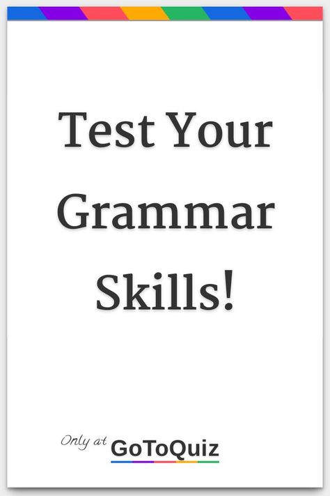 "Test Your Grammar Skills!" My result: You are 100% genius! Hesi A2 Study Guide Grammar, Tenses In English, Advanced English Grammar, Geography Quizzes, English Grammar Test, English Grammar Quiz, English Quiz, English Language Test, Classroom Charts