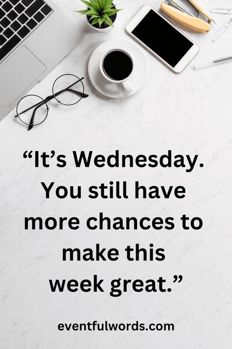 Wednesday motivtional quotes - “It’s Wednesday. You still have more chances to make this week great.” Wednesday Health Motivation, Winning Wednesday Motivation, Wednesday Quotes Motivational, Wednesday Motivation Quotes Positivity, Winning Wednesday Quotes, Quotes For Wednesday, Sales Team Motivation, Wednesday Motivation Quotes, Stalogy Planner