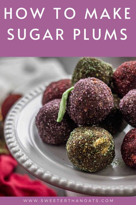 Festive Sugar Plums Victorian Sugar Plums, Sugar Plum Recipes Baking, Uses For Plums, Sugarplum Recipe, Sugar Plums Recipes, Sugar Plum Cookies, Dried Plum Recipes, Sugar Plum Jam, Sugar Plum Recipes