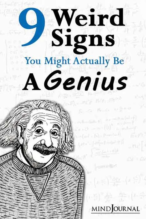 9 Weird Signs You Might Actually Be A Genius - The Minds Journal Signs Of Genius, Weird Signs, Mind Journal, Types Of Intelligence, Unusual Facts, The Minds Journal, Brain Facts, Minds Journal, Intelligent People