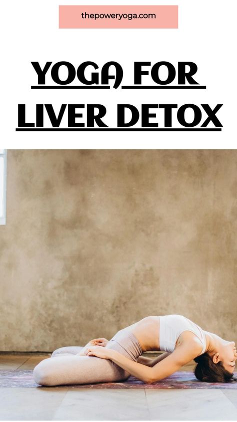 Yoga for Liver Detox Yoga For Detoxification, Yoga For Liver Health, Bedtime Stretches, Good Brain Food, Yoga Detox, Cleanse Your Liver, Beautiful Yoga Poses, Liver Detoxification, Liver Detox