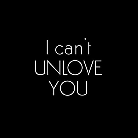 I Can't Unlove You, I Can’t Unlove You Quotes, I Cant Unlove You, Am I Ok, Funny Flirty Quotes, Power Couples, Just Hold Me, Please Love Me, A Love So Beautiful