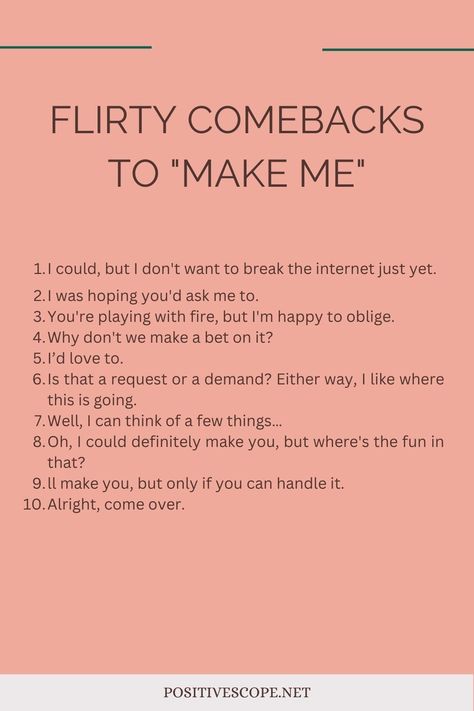 Flirty responses to "Make Me" Flirty Comebacks, How To Be Flirty, Flirty Conversation Starters, Cute Morning Texts, Funny Conversation Starters, Text Conversation Starters, Pick Up Line Jokes, Funny Conversations, Writing Prompts For Writers