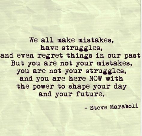 We all make mistakes Troubled Relationship Quotes, Regret Quotes, Mistake Quotes, Struggle Quotes, Steve Maraboli, Now Quotes, Troubled Relationship, We All Make Mistakes, Be Here Now