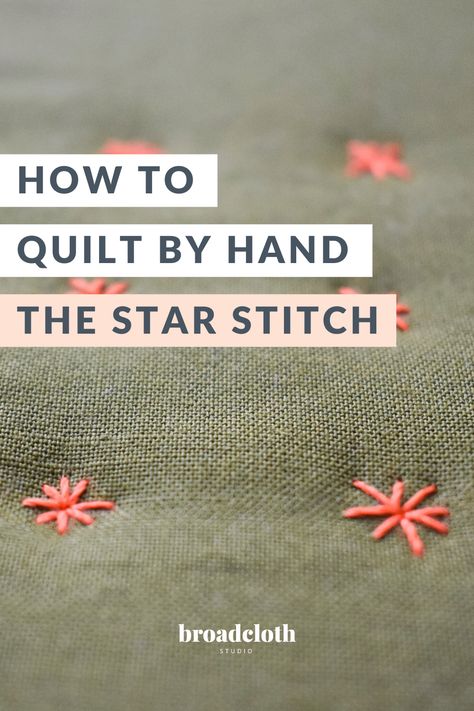 a step by step how to guide to using the star stitch as a quilting stitch (updated for quilters!) Quilt By Hand, Easy Hand Quilting, Hand Quilting Technique, Hand Quilting Designs, Quilting Stitch Patterns, Hand Quilting Patterns, How To Quilt, Treading Water, Stitch Blanket