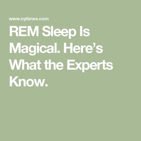 REM Sleep Is Magical. Here’s What the Experts Know. Rem Sleep How To Get, Sleep Phases, Benefits Of Sleep, Stages Of Sleep, Drinks Before Bed, Sleep Medicine, Rem Sleep, Behavior Disorder, Bones And Muscles