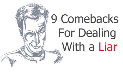 A liar can e good at their craft, but there are ways to outsmart them. Here are 9 ways to confront one... Dealing With A Liar, Confronting A Liar, Dealing With Liars, When Someone Lies To You Quotes, Liars Quotes Funny, Compulsive Liar Quotes, Quotes About Liars, You Memes Funny, Men Are Liars