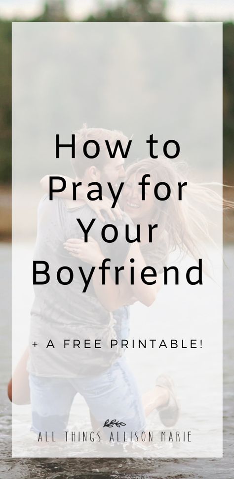 Praying For A Boyfriend, How To Encourage Your Boyfriend, Praying For Boyfriend, Scripture For Boyfriend, Prayers With Boyfriend, Christian Boyfriend Gift Ideas, Prayers For My Fiance, How To Pray For Your Future Boyfriend, Prayer For Relationships Boyfriends