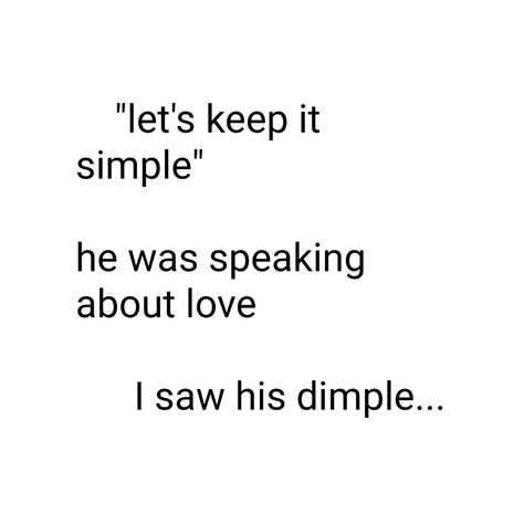 His Dimples Quotes, Quotes About Dimples, Dimples Quotes, Pretty Quotes, Let It Be, Quotes, Quick Saves