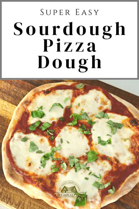 How to Make an Easy Sourdough Pizza Crust - Easy Sourdough Pizza Crust, Sourdough Bread Pudding, Our Gabled Home, Sourdough Pizza Crust Recipe, Sourdough Pizza Dough Recipe, Sourdough Tips, Sourdough Dinner, Kale Pizza, Sourdough Pizza Dough