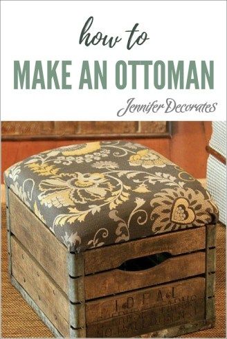 Make An Ottoman, Jennifer Decorates, Ottoman Vintage, Crate Projects, Crate Ottoman, Ottoman Diy, Unique Ottoman, Crate Nightstand, Crate Seats