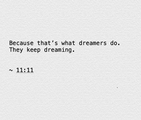 #quote #quotes #dream #dreams #dreamer #dreamers #keepdreaming #1111 #keepgoing #hope Dreamers Quotes Inspiration, Quotes About Being A Dreamer, Dream World Quotes, Dreamer Captions For Instagram, Sleep Dream Quotes, Dreamer Quotes Aesthetic, Keep On Going With Your Silly Dream, Dreamer Quotes Short, Childhood Dreams Quotes