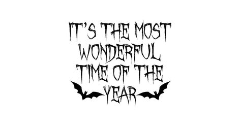 It's The Most Wonderful Time Of The Year - Halloween - T-Shirt | TeePublic It’s The Most Wonderful Time Of The Year Halloween, Halloween Phrases, Halloween Merchandise, Halloween T Shirts, Cool Notebooks, Iphone Aesthetic, Holiday Halloween, Creepy Halloween, Bullet Journals