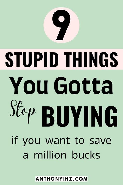 9 Things I stopped buying to save money. Things to stop buying to save money, things to stop buying, how to stop buying things minimalism, how to resist buying things, things you should make instead of buy, how to stop buying stuff, how to live on less income How To Live On Nothing, Things To Stop Buying To Save Money, How To Stop Buying Stuff, Things To Make Instead Of Buy, How To Stop Spending Money, Make Instead Of Buy, Should I Buy It, Stop Buying Things, College Student Budget