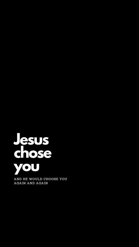 Jesus chose you -  #Chose #Jesus All Black Background Wallpapers, Deep Christian Wallpapers, Powerful Christian Wallpaper, Mens Christian Wallpaper, God Chose You, Emo Christian Wallpaper, Motivational Wallpaper Christian, Ipad Wallpaper Jesus, Gods Daughter Wallpaper