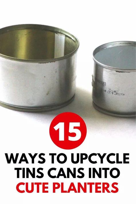 Old Tins Ideas Upcycling, Tin Can Garden Ideas, Tin Cans Diy, Reuse Tin Cans, Can Planters, Painted Tin Cans, Soda Can Crafts, Recycled Tin Cans, Recycle Cans