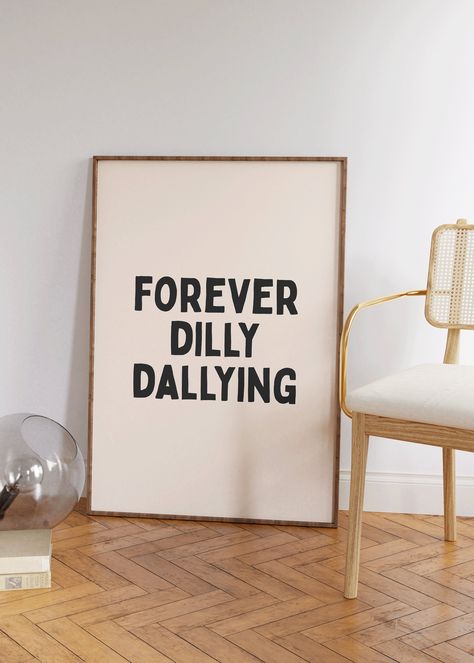 Forever Dilly Dallying Art Print | Retro Typography Poster Wall Decor | Preppy Daily Positive Affirmation Wall Art | Funny Quote Poster | Mental Health Art | Funky Art Print 💗DIGITAL DOWNLOAD ONLY | Instantly download and print our digital wall art for a quick and affordable way to decorate your space. Our art prints also make excellent gifts, or you can use them as cute and unique wallpapers for your phone! Once purchased, your files will be instantly downloadable via your 'purchases' tab, or Goodwill House Decor, Apartment Details Aesthetic, Vibrant Art Prints, Aesthetic Painting Quotes, Funky Airbnb Decor, Fun Posters For Room, Gallery Wall With Neon Sign, Wall Of Quotes Decoration, Cute Apartment Decorations