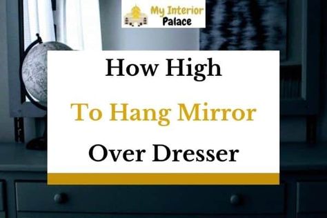 How High to Hang Mirror Over Dresser? (Solved) Mirrors Behind Lamps In Bedroom, Bedroom Side Table Mirror, Mirror And Nightstand, Mirrors Behind Nightstands Master Bedrooms, Mirrors On Bedside Tables, Tall Mirrors In Bedroom, Mirrors Behind Nightstand Ideas Modern, Decorating Above Nightstands, Night Stand Mirror Above