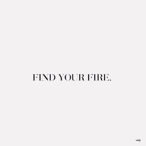 Inspirational Quote #life #inspo #motivate What Sets Your Soul On Fire, Do What Sets Your Soul On Fire, Set Your Soul On Fire Quotes, Soul On Fire Tattoo, Quotes On Fire, Quotes About Fire, Single Word Quotes, Set Your Soul On Fire, Find Your Fire