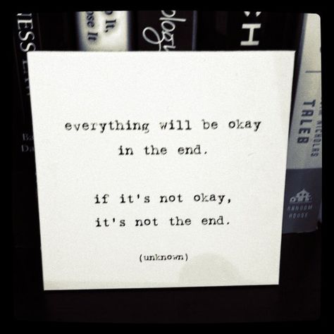 quote The End Quotes, End Quotes, Ending Quotes, Love Truths, Happy Ending, Perfection Quotes, Be Okay, In The End, Amazing Quotes